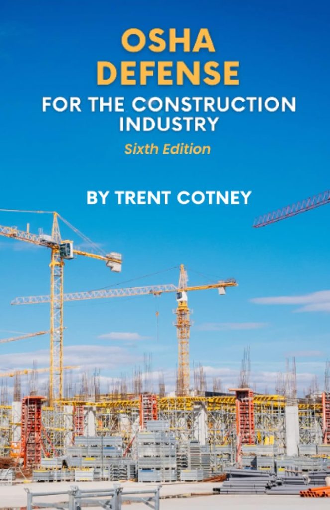 Osha Defense For the Constrcution Industry Sixth Edition by Trent Cotney